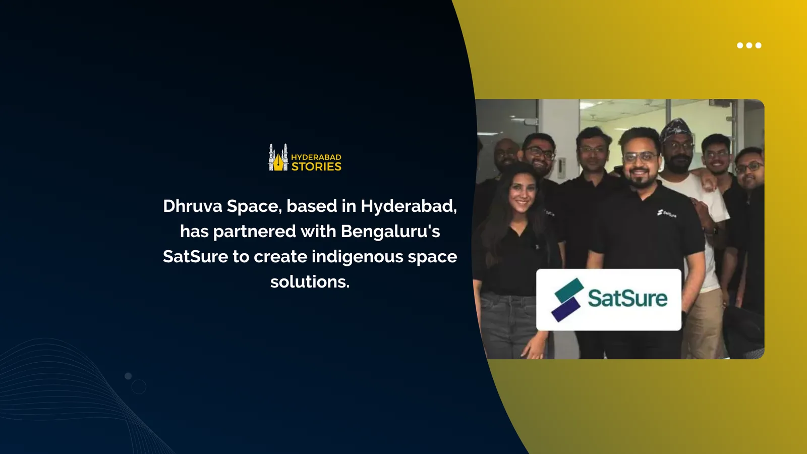 Dhruva Space, based in Hyderabad, has partnered with Bengaluru’s SatSure to create indigenous space solutions.
