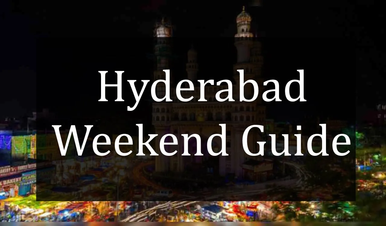 Hyderabad weekend guide: Here’s what is happening in the city over the weekend