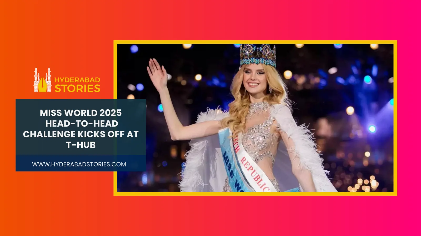 Miss World 2025 Head-to-Head Challenge Kicks Off at T-Hub