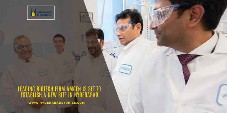 Leading biotech firm Amgen is set to establish a new site in Hyderabad