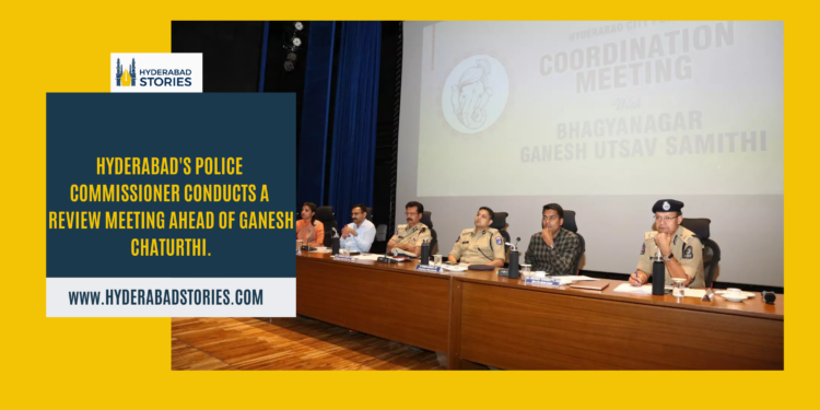 Hyderabad’s police commissioner conducts a review meeting ahead of Ganesh Chaturthi.