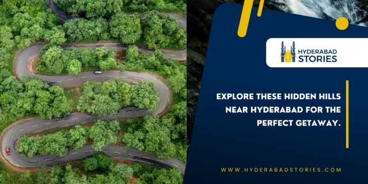Explore these hidden hills near Hyderabad for the perfect getaway.