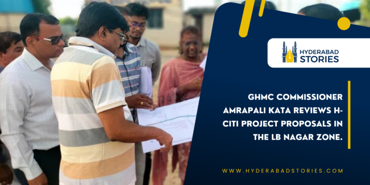 GHMC Commissioner Amrapali Kata reviews H-CITI project proposals in the LB Nagar zone.
