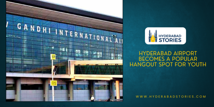 Hyderabad Airport Becomes a Popular Hangout Spot for Youth