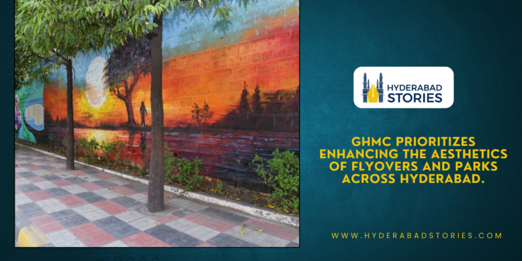 GHMC prioritizes enhancing the aesthetics of flyovers and parks across Hyderabad.