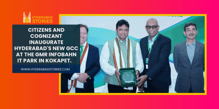Citizens and Cognizant inaugurate Hyderabad’s new GCC at the GMR Infobahn IT Park in Kokapet.