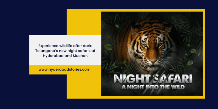 Discover the wild side at night with Telangana’s night safari parks in Hyderabad and Muchar